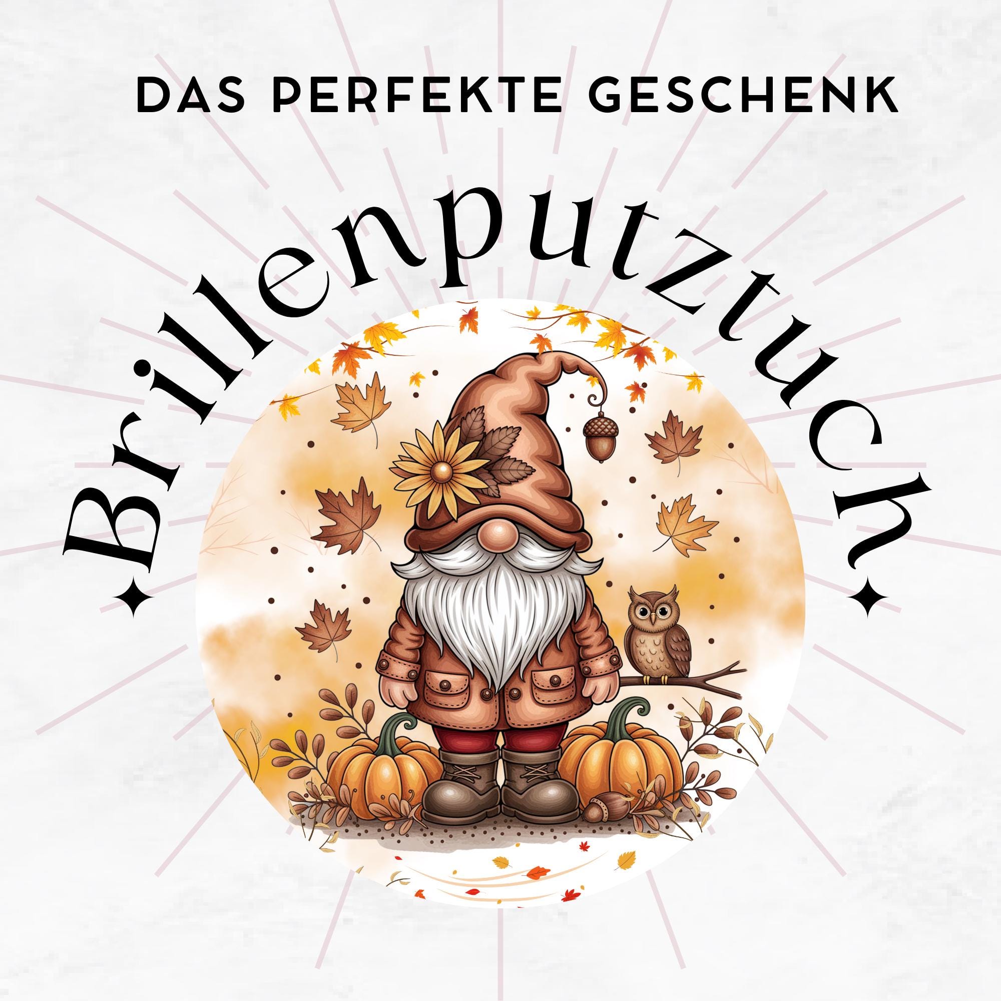 Brillenputztuch Wichtel Herbst Gnom bedrucktes Mikrofasertuch für Brille Display Handy Sonnenbrille Größe 15x15 cm oder 20x20 cm #SA15