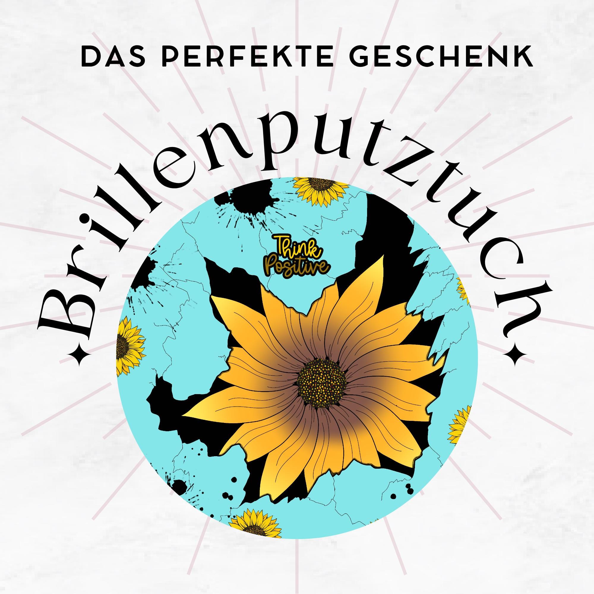 Brillenputztuch Think positive Mikrofasertuch für Brille Sonnenbrille Displays Geschenk Sonnenblume Aufmunterung Mitbringsel #MO12YK Brillenputztuch Think positive Mikrofasertuch für Brille Sonnenbrille Displays Geschenk Sonnenblume Aufmunterung Mitbringsel #MO12YK